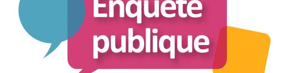 Ouverture d'une enquête publique